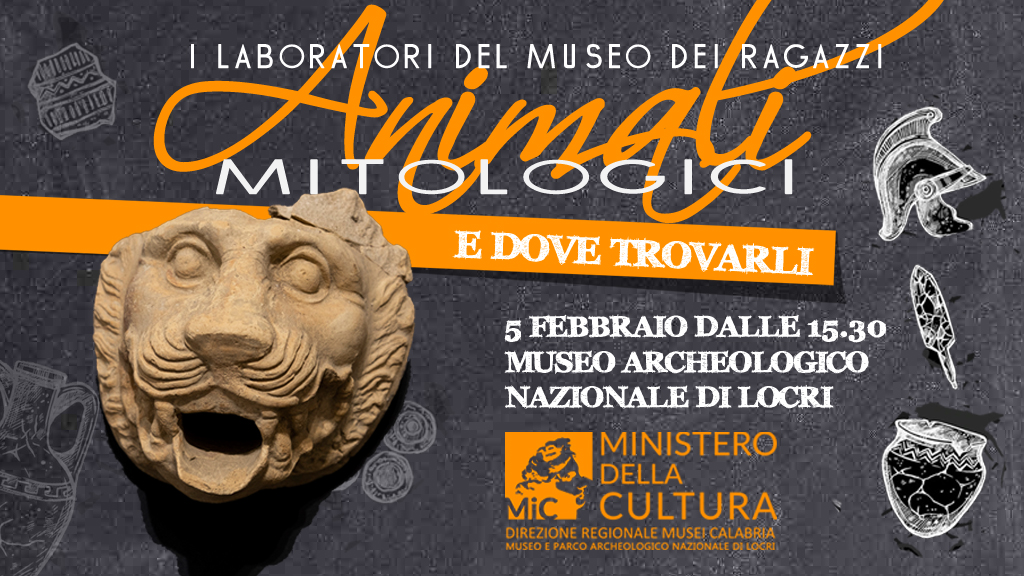Museo archeologico nazionale di Locri - Laboratori del Museo dei Ragazzi - "Animali mitologici e dove trovarli"